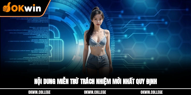 Nội dung miễn trừ trách nhiệm mới nhất quy định