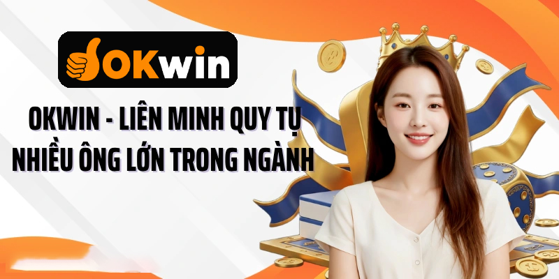 Liên mình okwin đủ đẳng cấp để phát triển